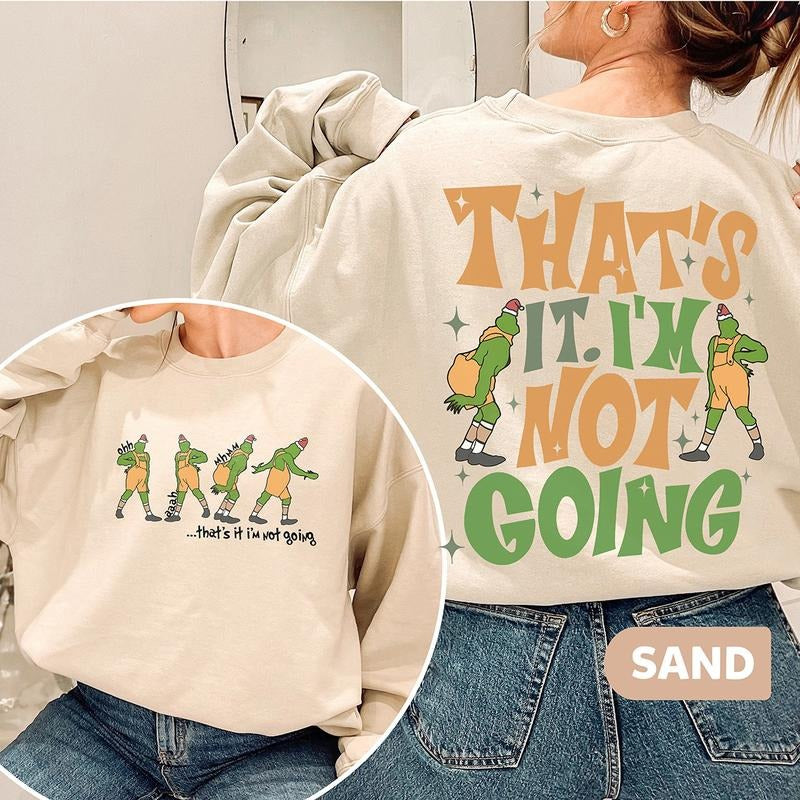 That's It I'm Not Going Christmas Crewneck Sweatshirt, Hoodie, T-shirt, Cute Christmas Gifts | WearSparks.com