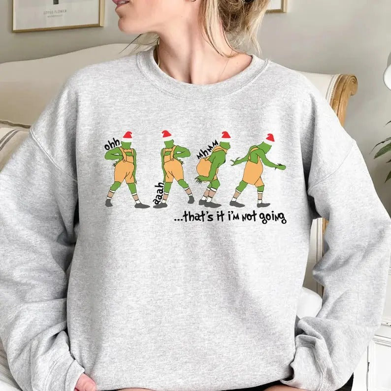 That's It I'm Not Going Sweatshirt, Christmas sweater , Christmas Sweatshirt, Christmas Gift, Merry Christmas Sweatshirt...
