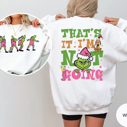That's It I'm Not Going Sweatshirt, Funny Christmas Movies Shirt, Holiday Christmas Tee Shirt Hoodie | WearSparks.com