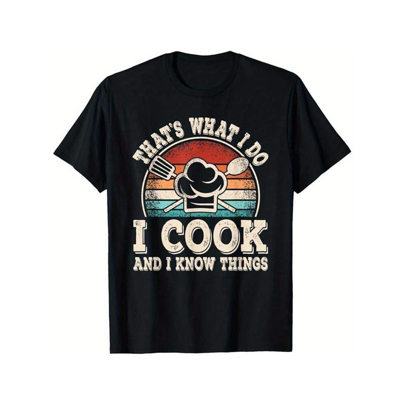 That's What I Do I Cook And I Know Things Funny Cooking T-Shirt for Men Women, Unsex Short Sleeve, Casual Wear, Autumn...