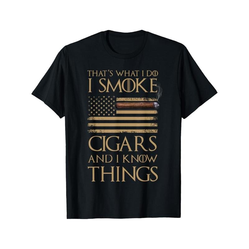 That's What I Do I Smoke Cigars And I Know Things Shirt T-Shirt made in usa Hoodie, Sweatshirt | WearSparks.com