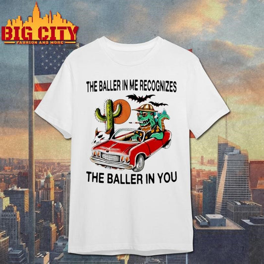 The Baller In Me Recognizes The Baller In You Circle Shirt