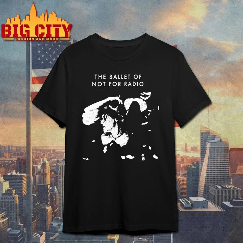 The Ballet of Not for Radio shirt