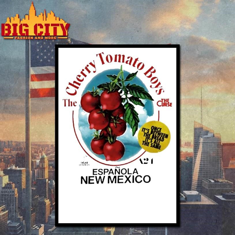 The Cherry Tomato Boys The Curse Espanola New Mexico Once Its Between Shirt