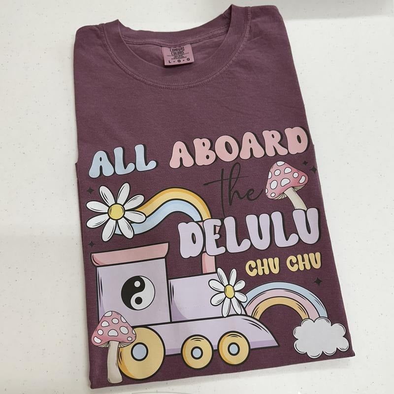The Delulu Choo Choo Comfort Colors T-Shirt Hoodie, Sweatshirt | WearSparks.com