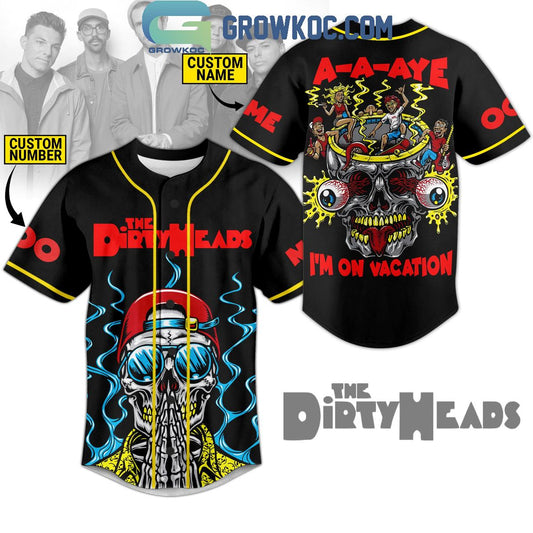 The Dirty Heads A-A-Aye I’m On Vacation Personalized Baseball Jersey