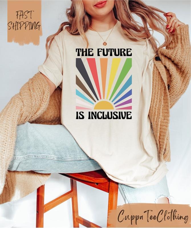 The Future Is Inclusive T Shirt Hoodie Sweater LGBTQ Shirt Social Justice Shirt Trans Rights Equality Shirt Pride Ally...