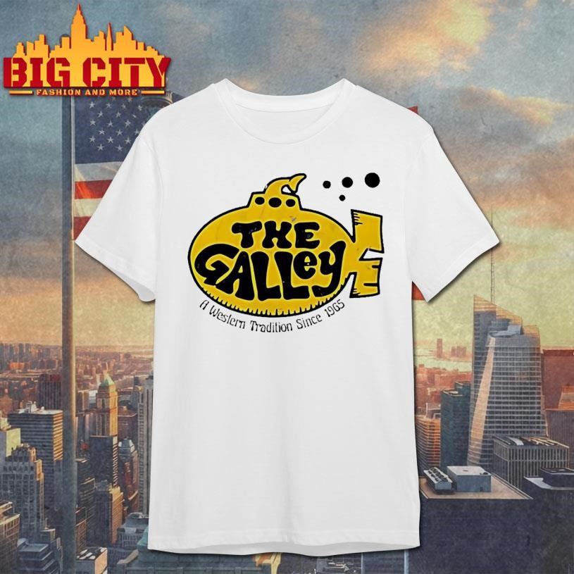 The Galley A Western Tradition Since 1965 Shirt
