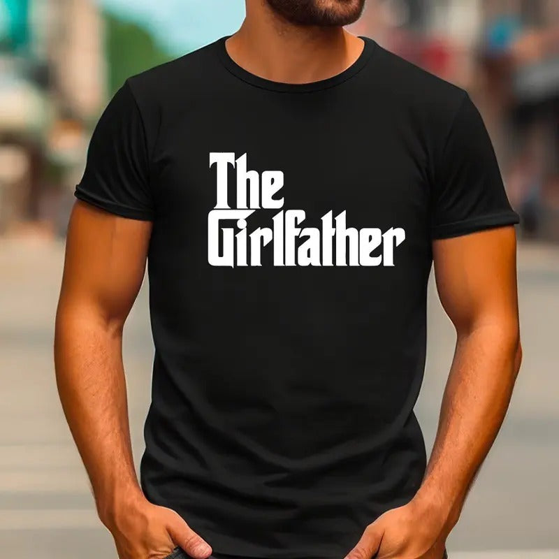 The Girlfather Dad Of Girls Dad Shirt Gift For Dad Fathers Day Gift Fathers Day Present Fathers Day Fathers Day Gift ...