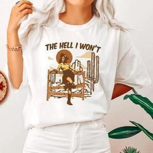The Hell I Won't, Sassy Cowgirl, Cowboy, Desert Tshirt, Women's Crew Neck, Crewneck Hoodie, Sweatshirt | WearSparks.com