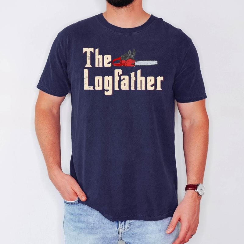 The Logfather Shirt, Cute Logfather Carpenter Tee, Carpenter Dad Tee, Father's Day Carpenter Gift Tshirt, Funny Logfather...