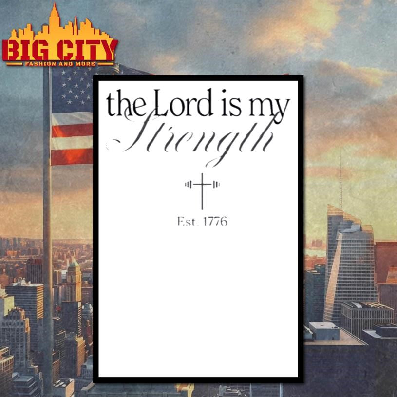The Lord Is My Strength Est 1776 Shirt