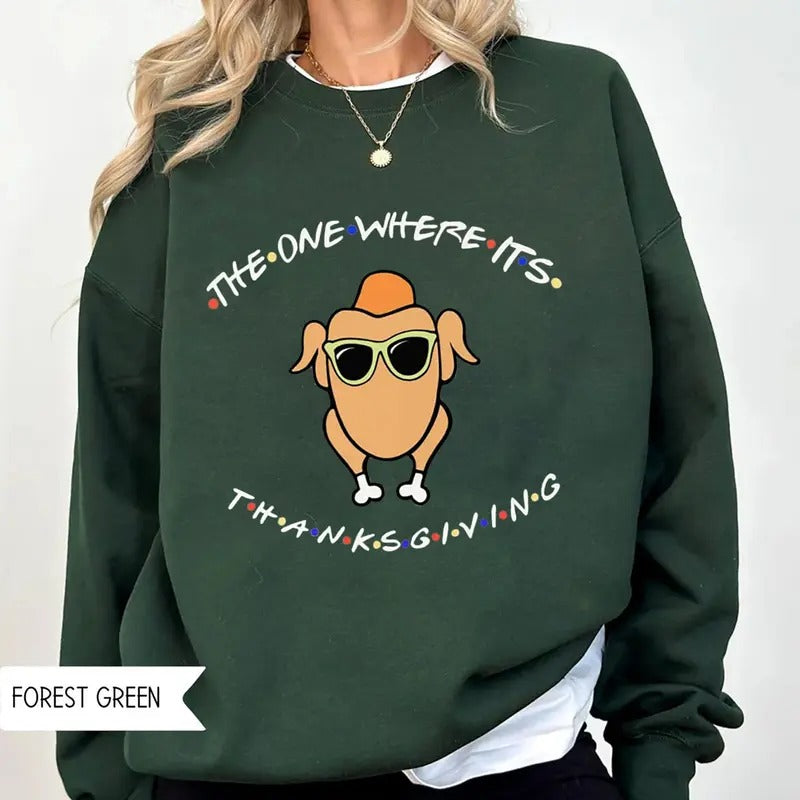 The One Where It's Thanksgiving Sweatshirt, Thanksgiving Turkey Tee Shirt, Friends Thanksgiving Shirt, Friendsgiving...