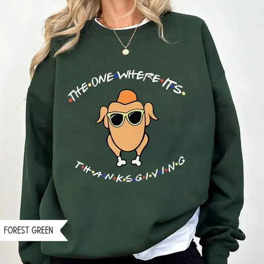 The One Where It's Thanksgiving Sweatshirt, Thanksgiving Turkey Tee Shirt, Friends Thanksgiving Shirt, Friendsgiving...