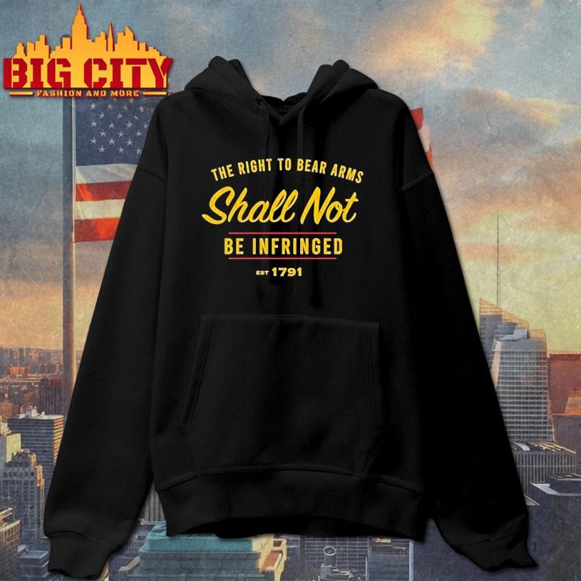 The Right To Be Bear Arms Shall Not Be Infringed Est 1791 Shirt