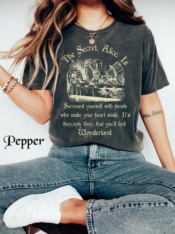 The Secret Alice Is Shirt, The Secret Quote, Alice in Wonderland Quotes, Alice in Wonderland Shirt, Vintage Alice in...