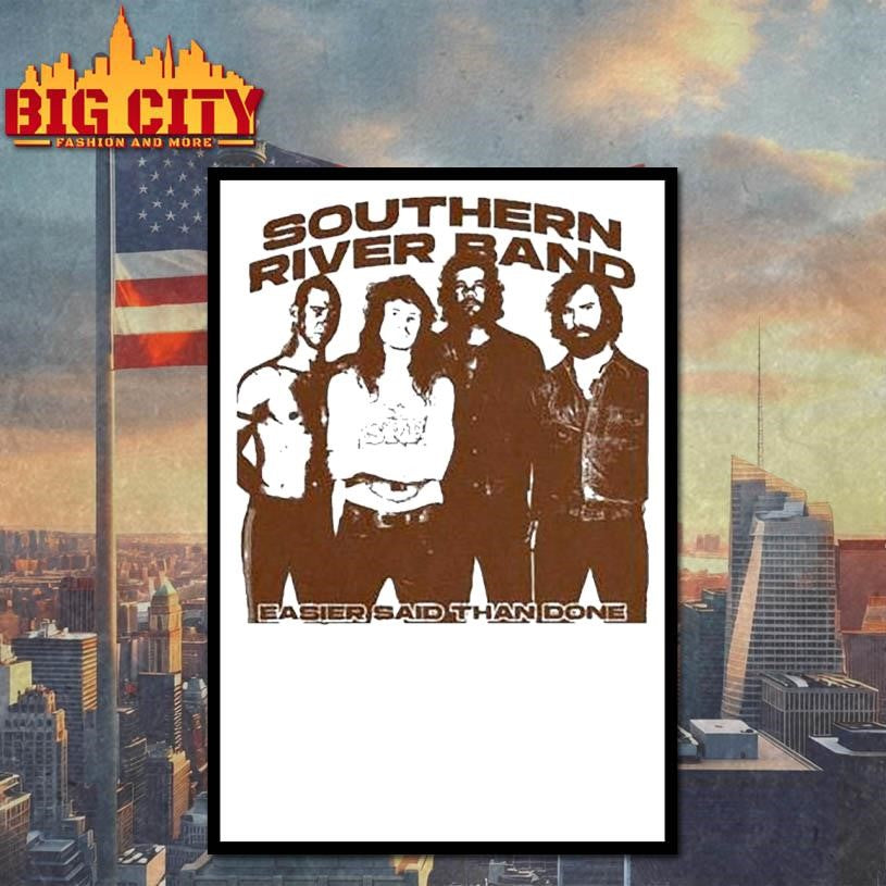 The Southern River Band Easier Said Than Done Shirt