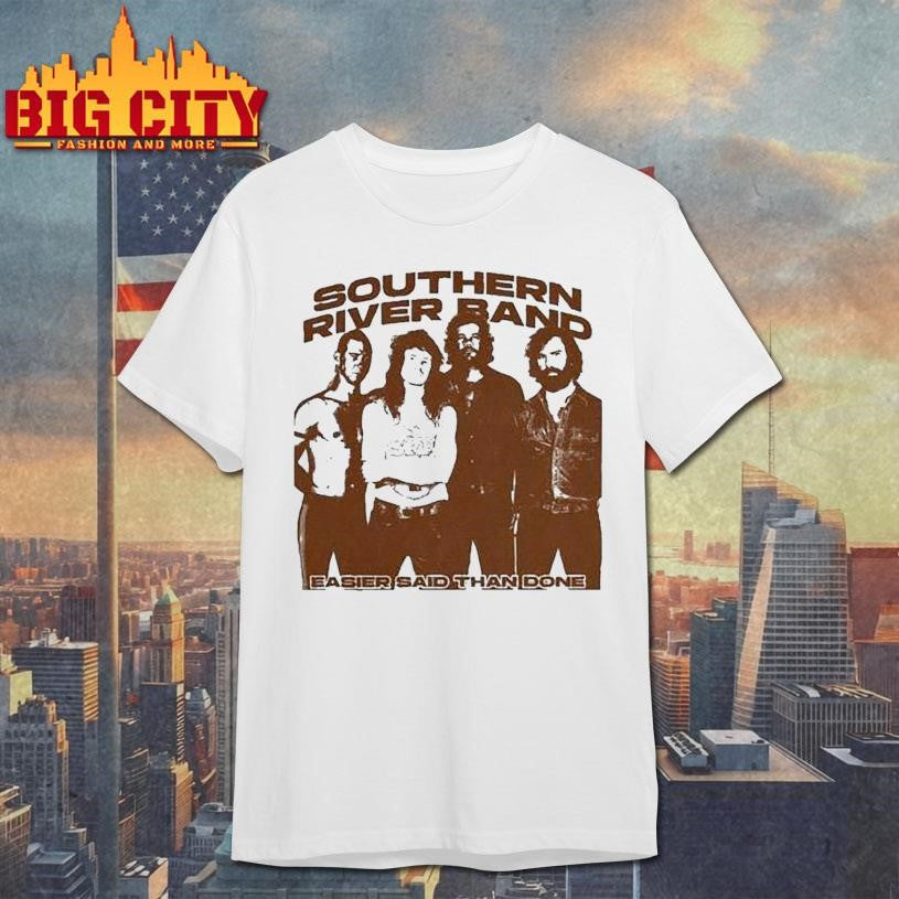 The Southern River Band Easier Said Than Done Shirt