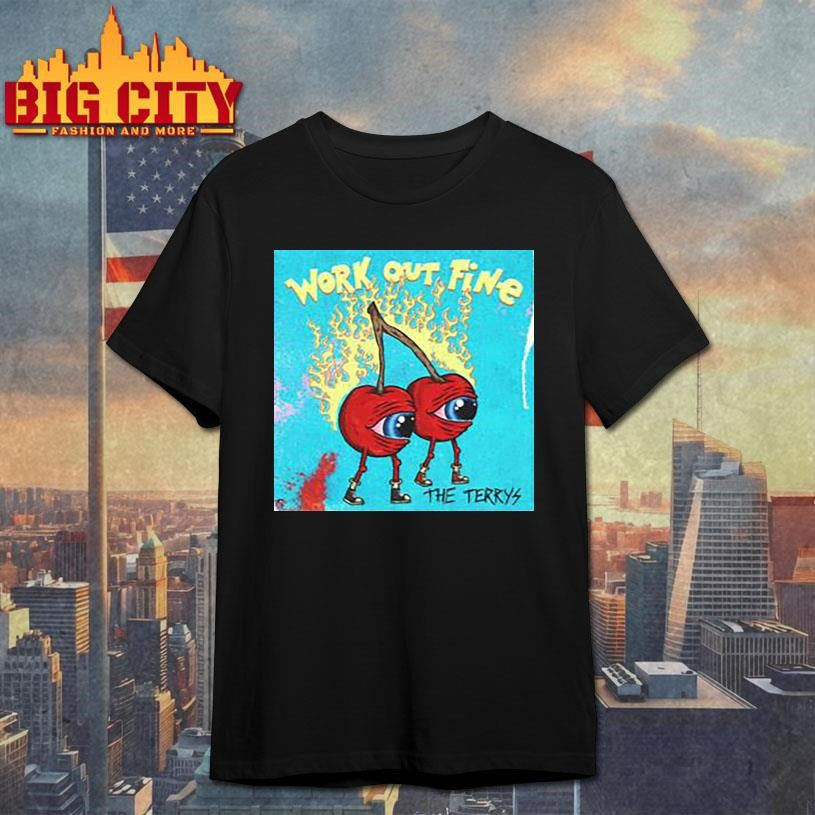 The Terrys Work Out Fine Shirt