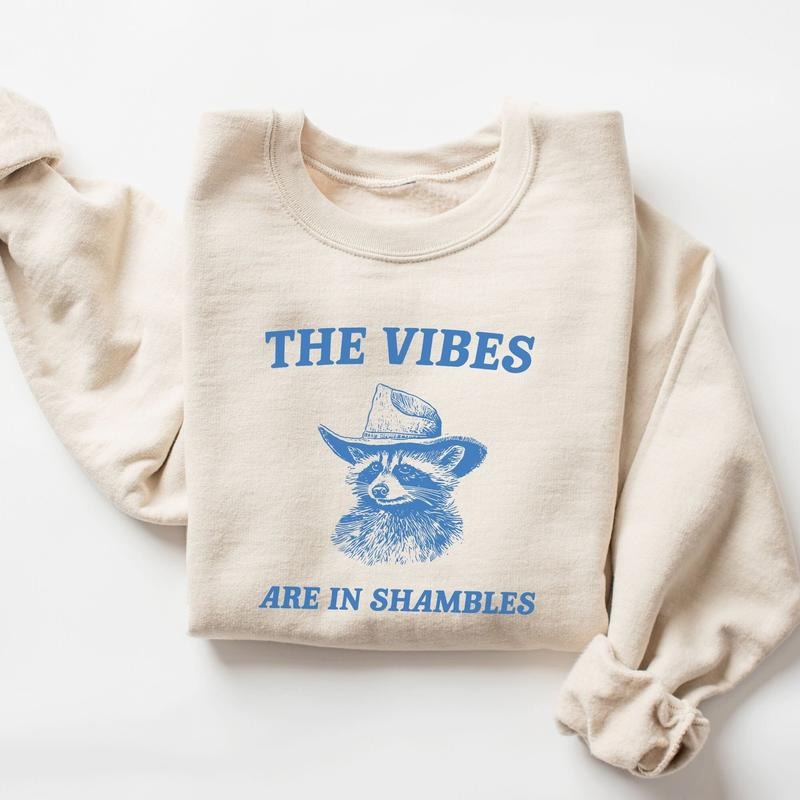 The Vibes Are In Shambles Sweatshirt, Meme Sweatshirt, Funny Sweatshirt, Vintage  sweater T-Shirts, Hoodie | WearSparks.com