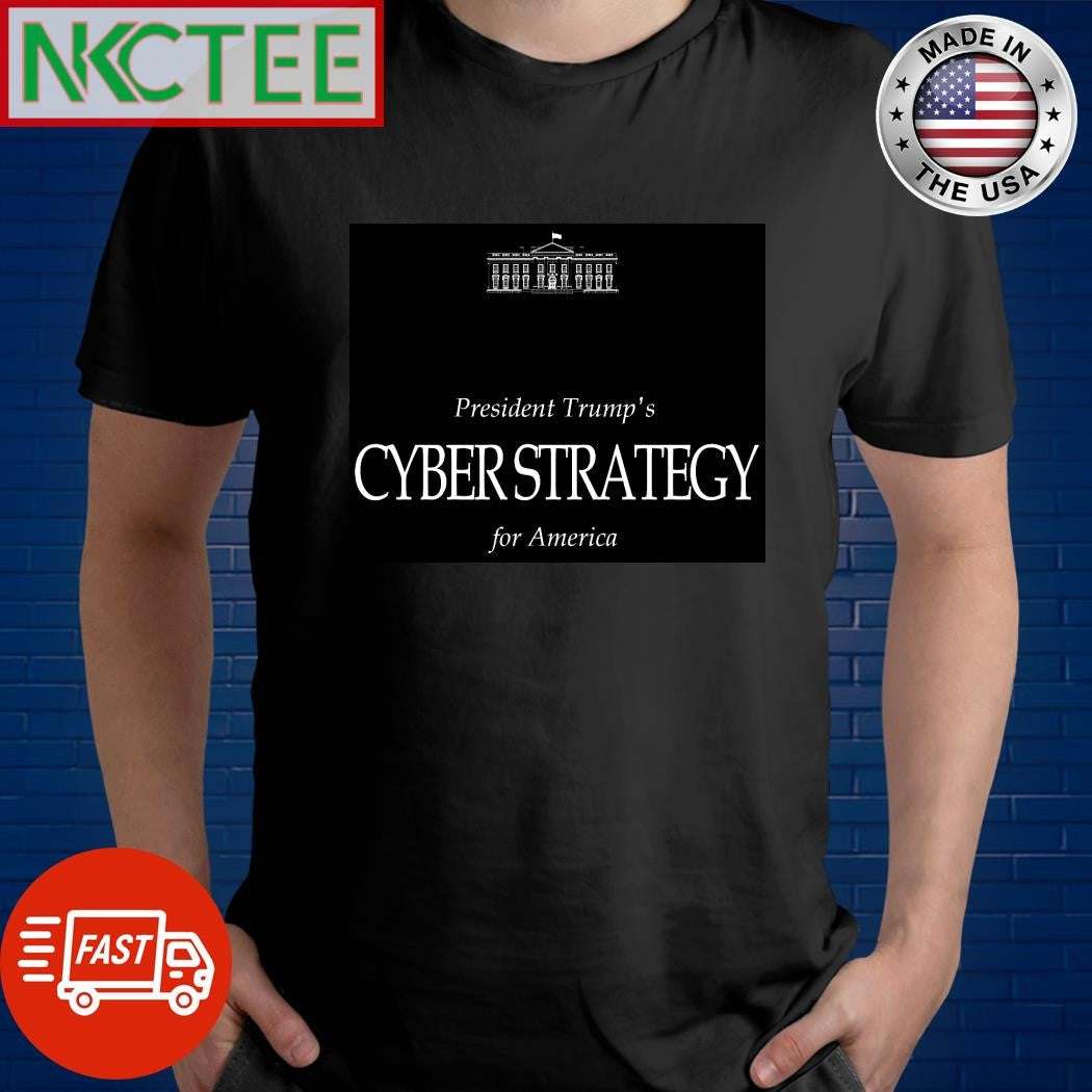 The White House has released President Trump’s long-awaited national cyber strategy tee