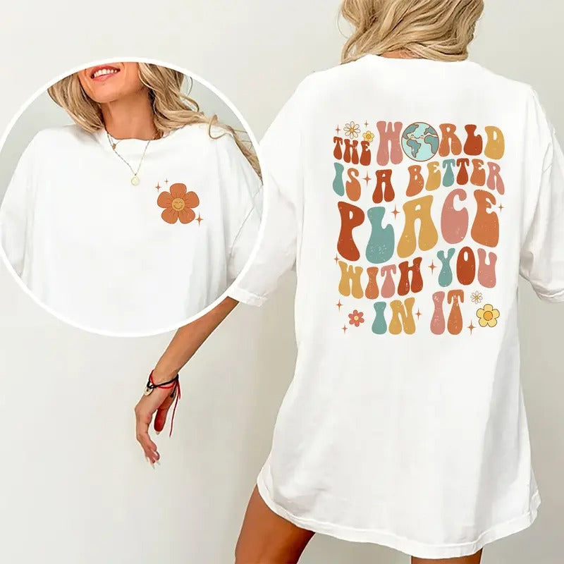 The World Is Better With You In It Shirt, Mental Health Shirt, Inspirational T-shirt For Girls, Cotton Fabric Womenswear,...