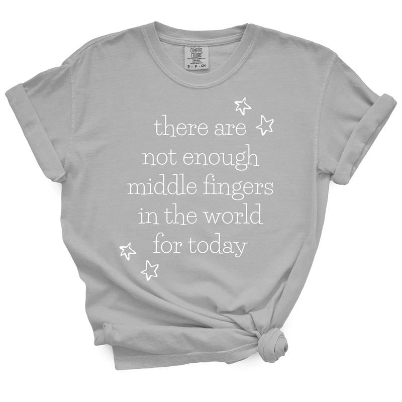 There Are Not Enough Middle Fingers  TShirt Hoodie, Sweatshirt | WearSparks.com