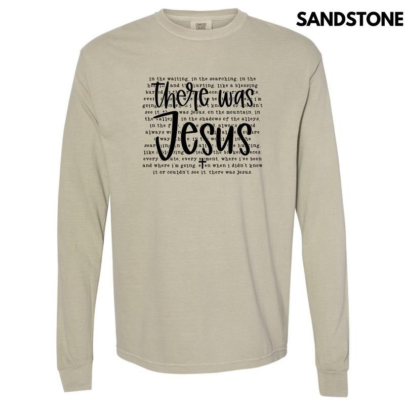 There Was Jesus Long Sleeve Comfort Colors T-Shirt 'NLB' Hoodie, Sweatshirt | WearSparks.com