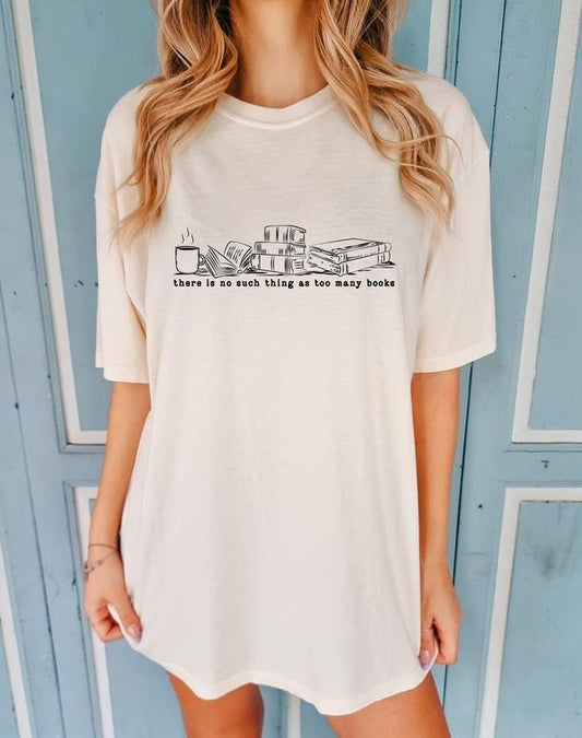 There's No Such Thing As Too Many Books T-Shirt, Reading Life Shirt, Librarian Shirt, Book Lover, Bibliophile Shirt,...