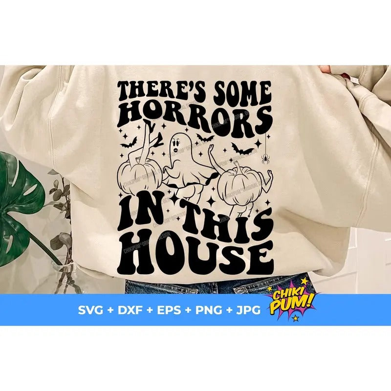 There's Some Horrors In This House Funny Halloween Trendy Halloween Funny Pumpkin Funny Ghost Digital s T-Shirts, Hoodie,...