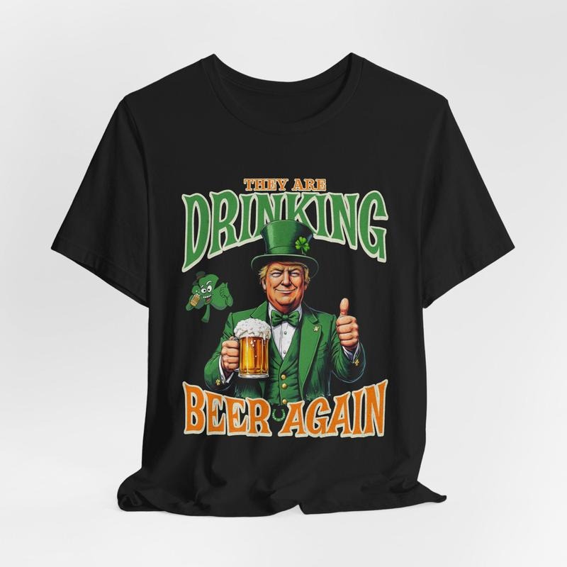 They Are Drinking Again Funny Trump St Patrick's Day Shirt Make St Patrick's Day Great Again Shirt Trump Lucky Irish...