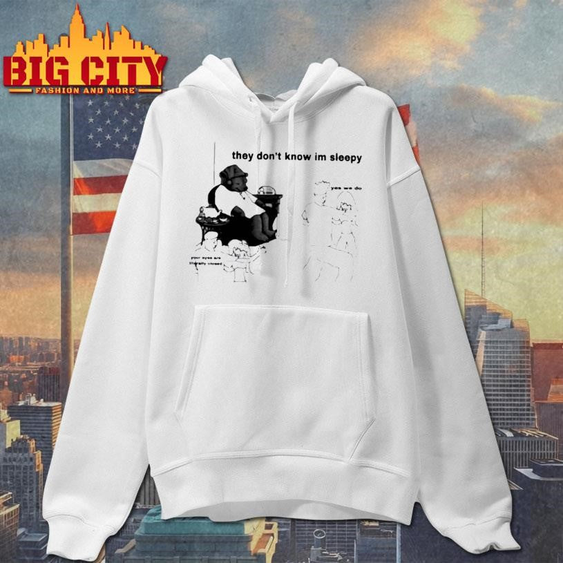 They Dont Know Im Sleepy Shirt