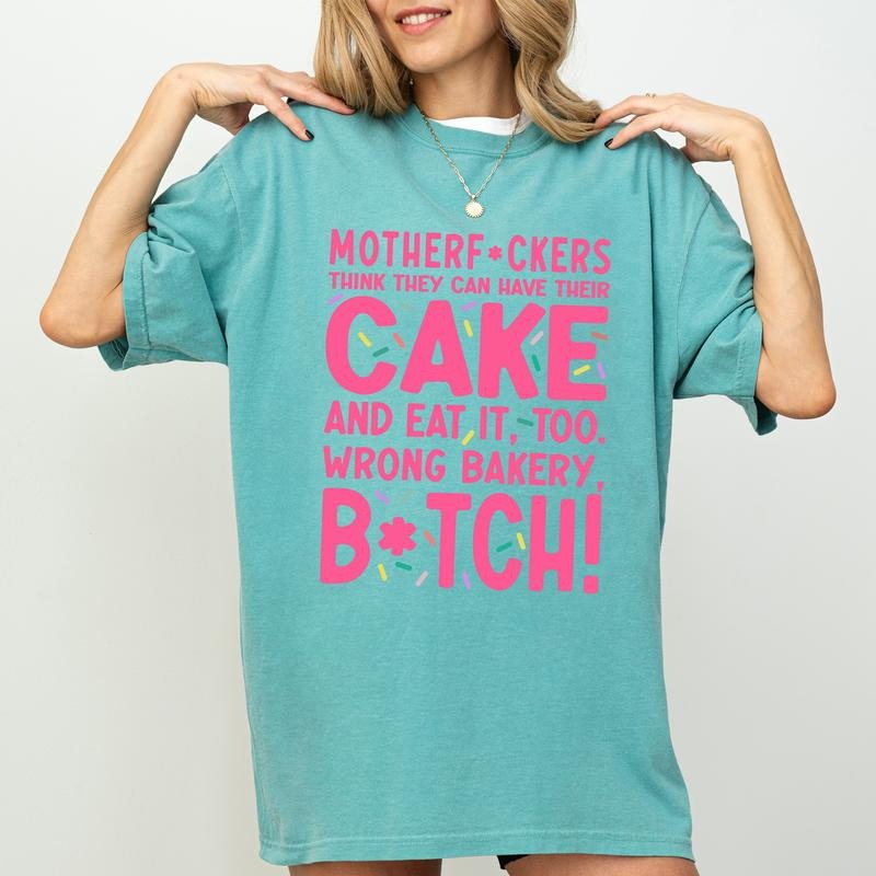 Think They Can Have Their Cake And Eat It Shirt, Funny Quote Graphic Tee Women, Casual Short Sleeve Shirt For Women,...
