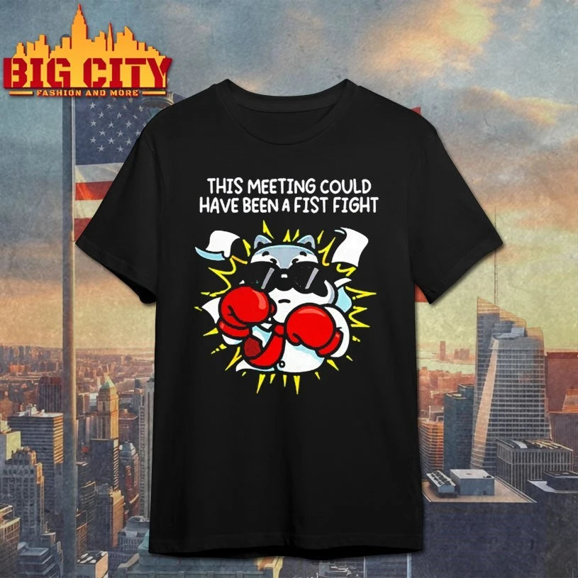 This Meeting Could Have Been A Fist Fight shirt