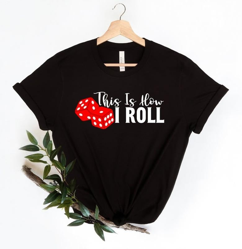 This is How I Roll Shirt, Vegas Craps Shirt, Gameday Shirt, Funny Shirt, Poker Player Gift, Casino Shirt, Gambling Shirts...