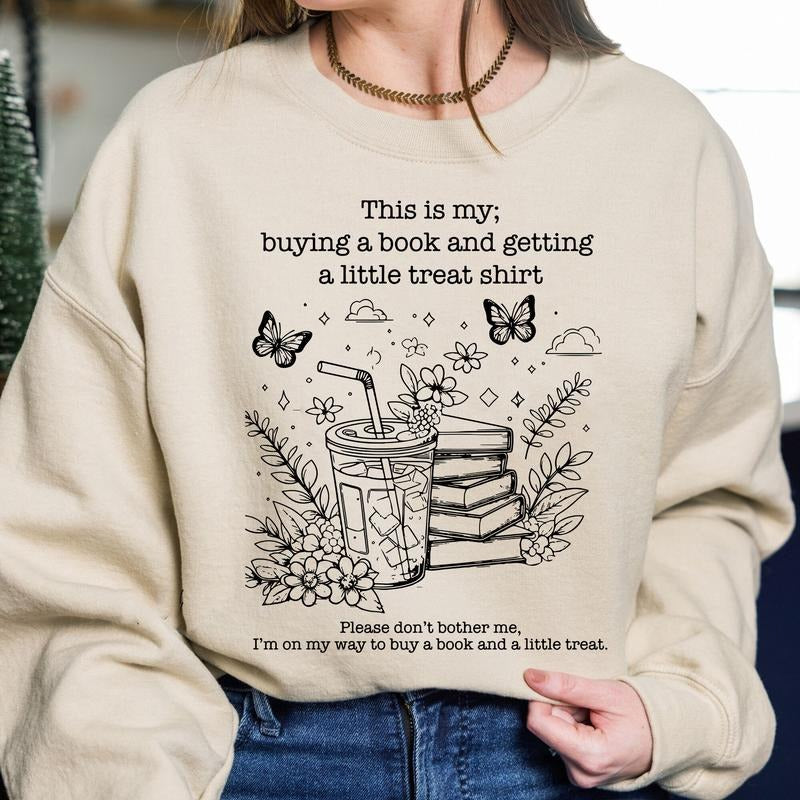 This is My Buying A Book And Getting A Little Treat T-Shirt, Women Bookish Sweatshirt, Book Lover Hoodie, Cute Gift For...