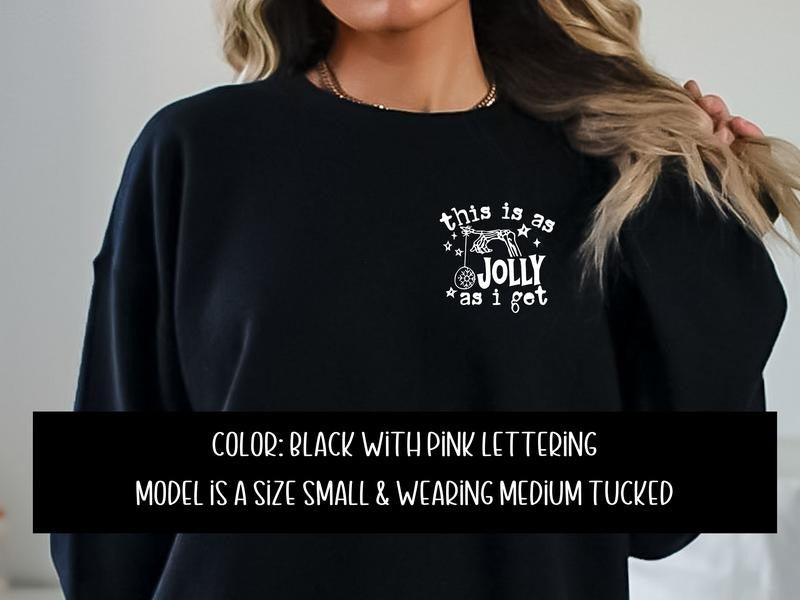 This is as Jolly As I Get Sweatshirt T-Shirts, Hoodie | WearSparks.com