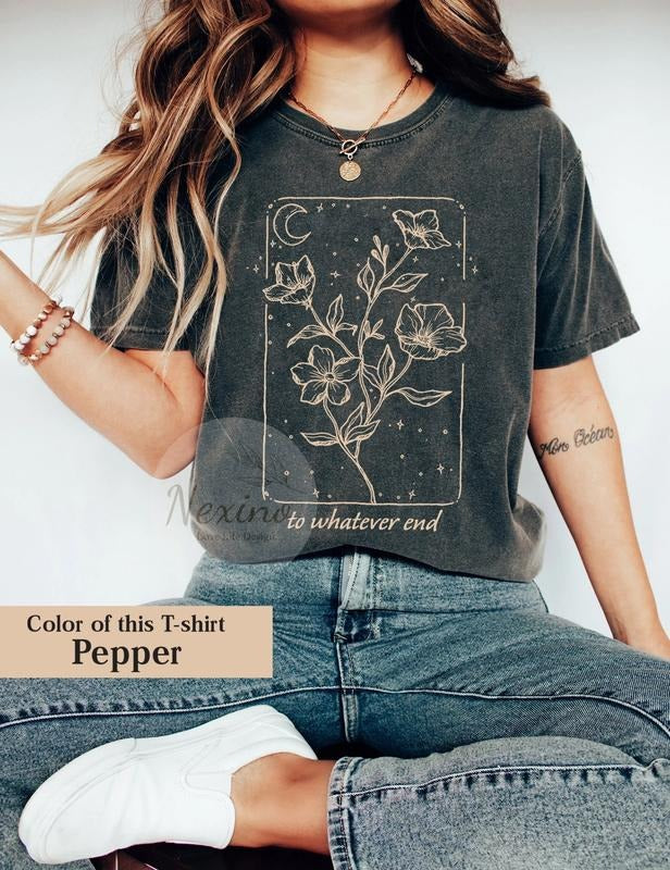 Throne Of Glass Flower Aelin Quote Shirt, The Thirteen Sweatshirt, Sarah J Maas t-shirt, To Whatever End Shirt,...