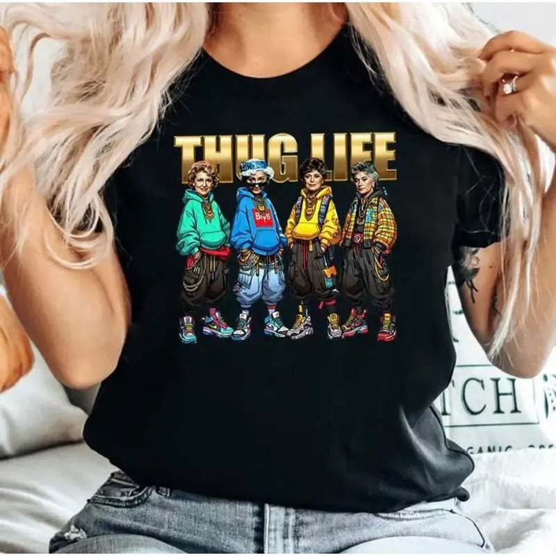 Thug Life Golden Girls Mom Vibes Shirt, Gift For Mother Day, Memoriable T Shirt, 80s Sitcom Tee, Unisex Sweater Pullover...