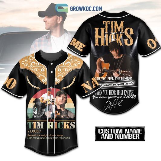 Tim Hicks When You Hear That Engine You Know You’re Not Alone Personalized Baseball Jersey