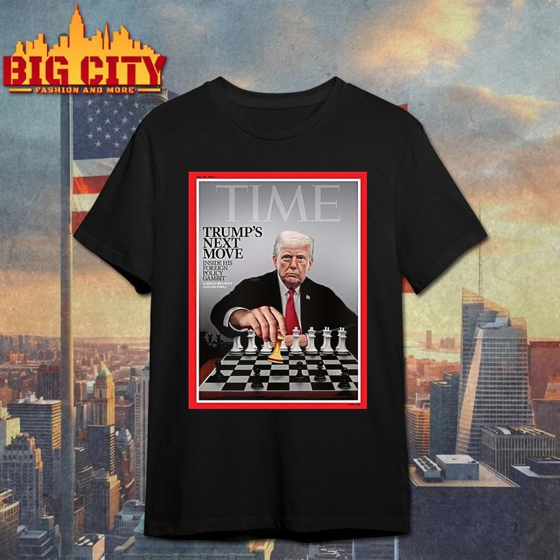 Time Trumps Next Move Inside His Foreign Policy Gambit 2026 Shirt