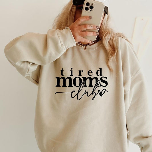 Tired Moms Club Sweatshirt ~ Unisex Apparel Relaxed Fit Printed in the USA Clothing Womenswear Casual and Comfortable...