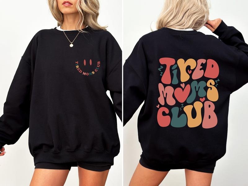 Tired Moms Club, Trend, Cute, Mother's Day Sweatshirt T-Shirts, Hoodie | WearSparks.com