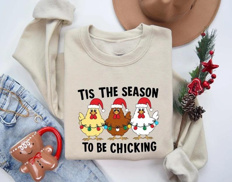 Tis The Season To Be Chicking Sweatshirt, Chicken Sweatshirt Christmas, Farm Animal Christmas Shirt, Chicken Lover...