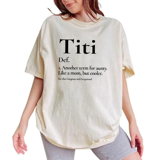 Titi Funny Definition Tee, Best Aunt Ever Graphic Tee Women, Funny Auntie Unhinged Shirt, Proud Auntie T-shirt, Comfy...