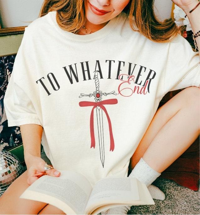 To Whatever End Throne Of Glass T-Shirt Sarah J Maas Sarah J Maas Merch SJM Merch Throne Of Glass Rowan Aelin Fireheart...
