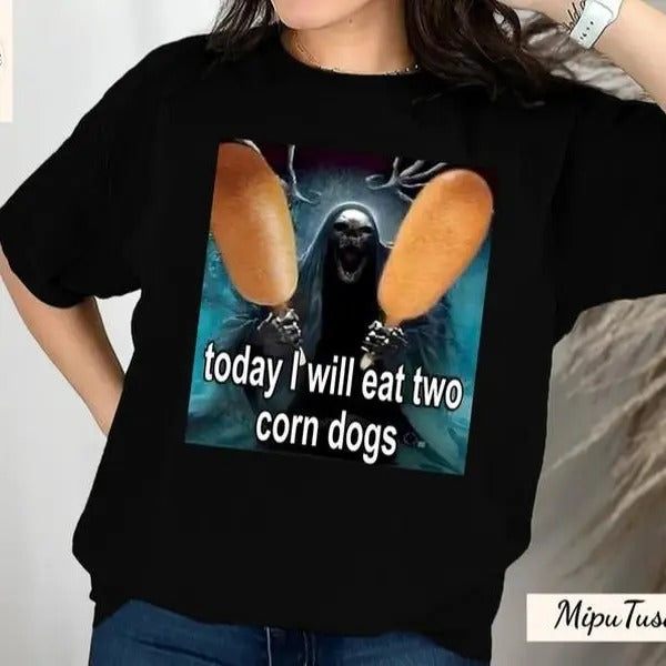 Today I Will Eat Two Corn Dogs Funny Trendy Meme Sweatshirt, Skeleton Corndog Meme Shirt, Meme Shirts, Parody Gifts, Gag...