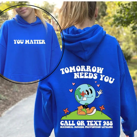 Tomorrow Needs You Hoodie Mental Health Sweatshirt Mental Health Awareness Hoodie Tomorrow Needs You Sweatshirt Aesthetic...