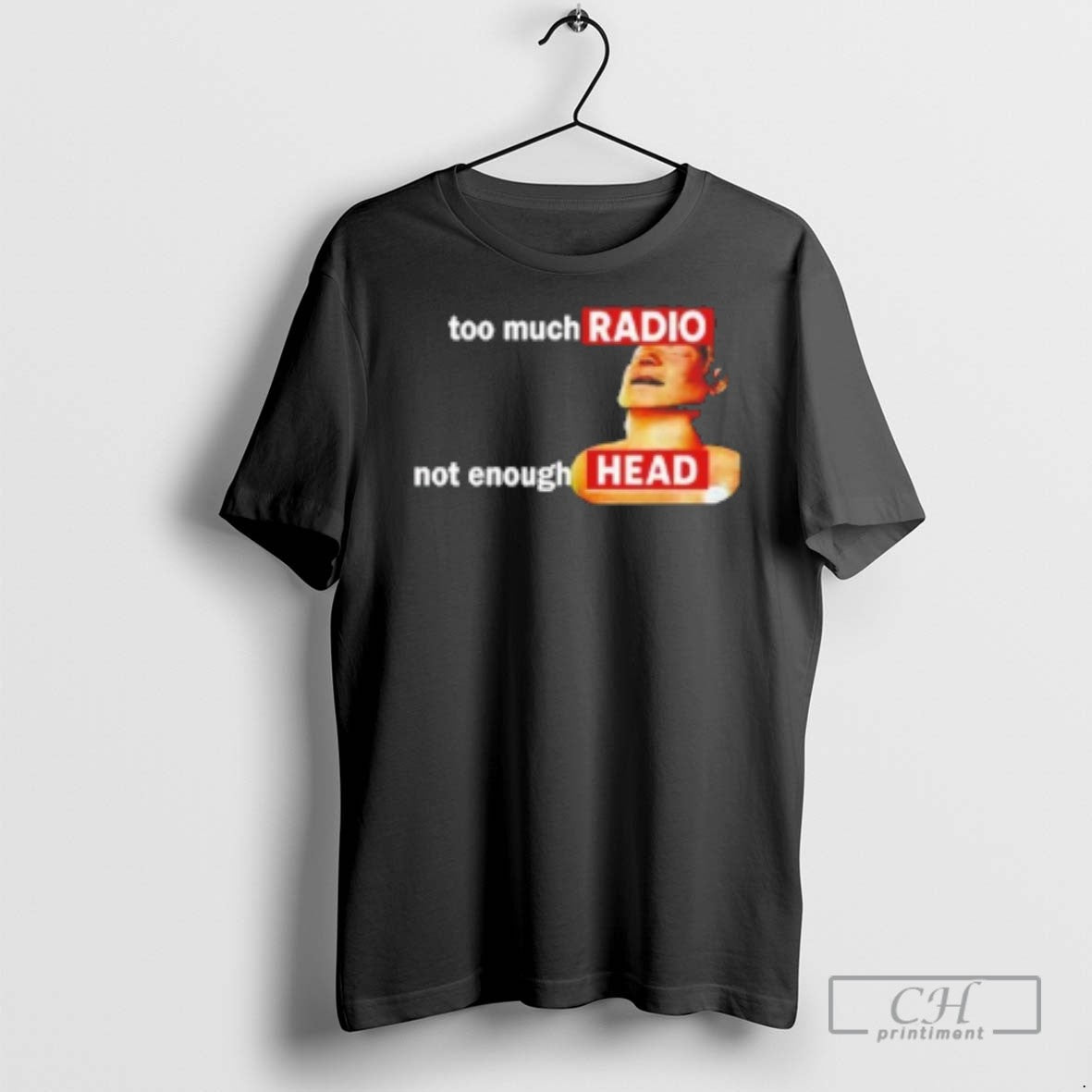 Too Much Radio Not Enough Head T Shirts