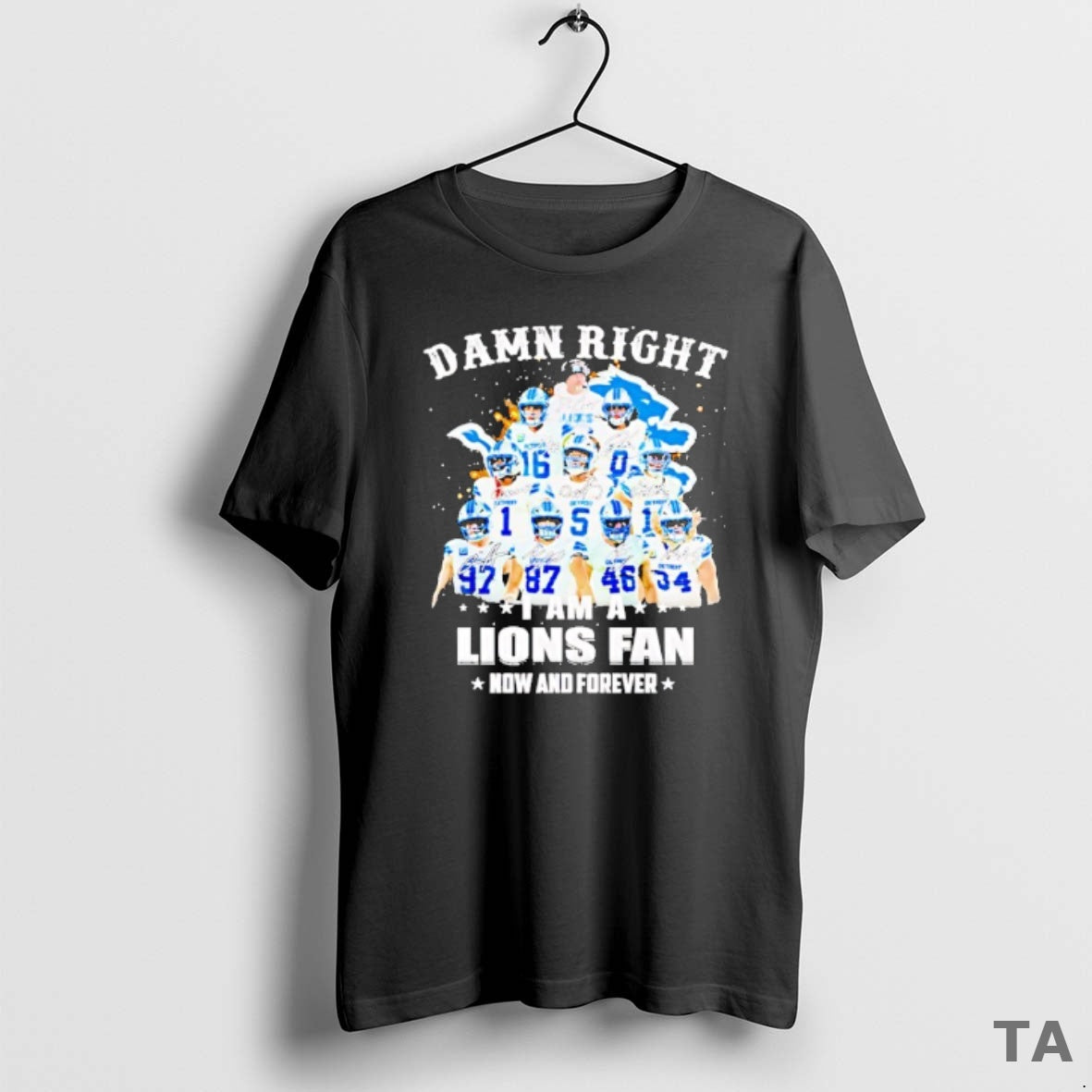 Top Damn Right Team Player I Am A Lions Fan Now And Forever T-Shirts, Hoodie, Sweatshirt | WearSparks.com